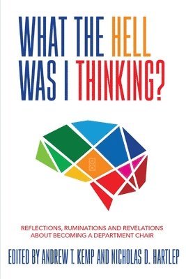 Andrew T Kemp, Nicholas D Hartlep, Andrew T. Kemp, Nicholas D. Hartlep - What the Hell Was I Thinking?, Häftad