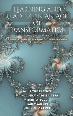 Learning and Leading In An Age Of Transformation 1