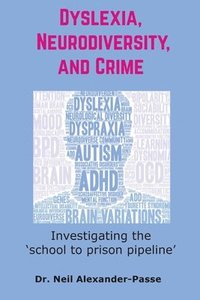 bokomslag And Crime Dyslexia, Neurodiversity