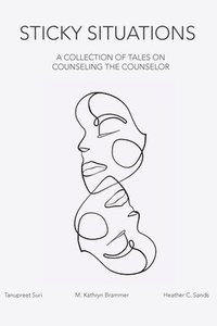 bokomslag Sticky Situations: A Collection of Tales on Counseling the Counselor
