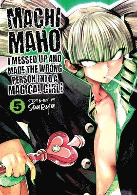 Machimaho: I Messed Up and Made the Wrong Person Into a Magical Girl! Vol. 5 1