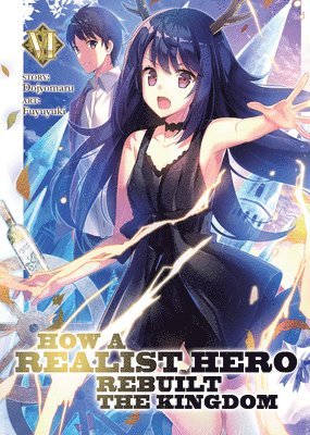 How a Realist Hero Rebuilt the Kingdom (Light Novel) Vol. 6
