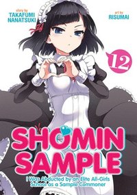 bokomslag Shomin Sample: I Was Abducted by an Elite All-Girls School as a Sample Commoner Vol. 12
