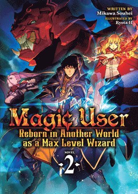 Magic User: Reborn in Another World as a Max Level Wizard (Light Novel) Vol. 2 1