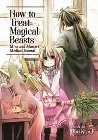 bokomslag How to Treat Magical Beasts: Mine and Master's Medical Journal Vol. 5