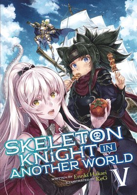 Skeleton Knight in Another World (Light Novel) Vol. 5 1