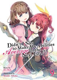 bokomslag Didn't I Say to Make My Abilities Average in the Next Life?! (Light Novel) Vol. 9