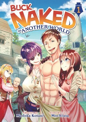 Buck Naked in Another World (Light Novel) Vol. 1 1