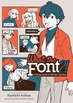 bokomslag What the Font?! - A Manga Guide to Western Typeface