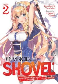 bokomslag The Invincible Shovel (Light Novel) Vol. 2