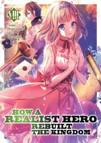 bokomslag How a Realist Hero Rebuilt the Kingdom (Light Novel) Vol. 8