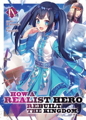 How a Realist Hero Rebuilt the Kingdom (Light Novel) Vol. 9 1