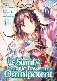 bokomslag The Saint's Magic Power is Omnipotent (Manga) Vol. 1