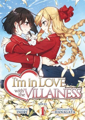 I'm in Love with the Villainess (Light Novel) Vol. 1 1