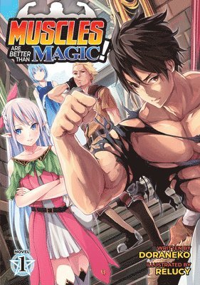 bokomslag Muscles are Better Than Magic! (Light Novel) Vol. 1