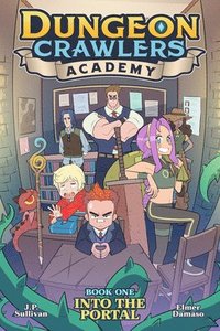 bokomslag Dungeon Crawlers Academy Book 1: Into the Portal