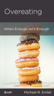 Michael R Emlet - Overeating, Häftad