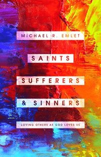 bokomslag Saints, Sufferers, and Sinners