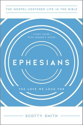 Scotty Smith - Ephesians, Häftad