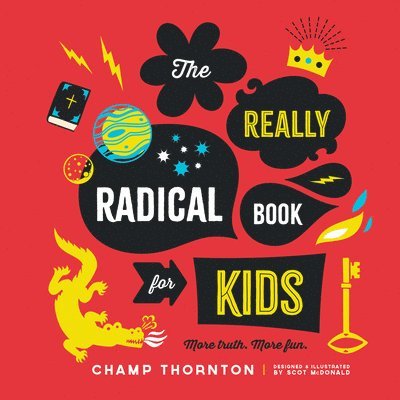 Champ Thornton - The Really Radical Book for Kids, Inbunden