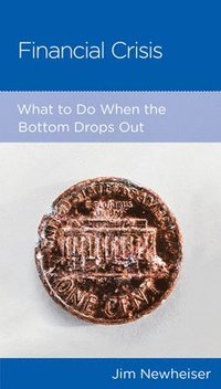 bokomslag Financial Crisis: What to Do When the Bottom Drops Out