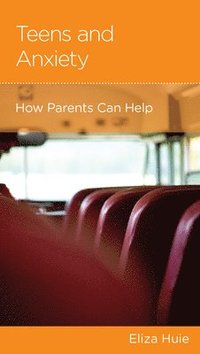bokomslag Teens and Anxiety