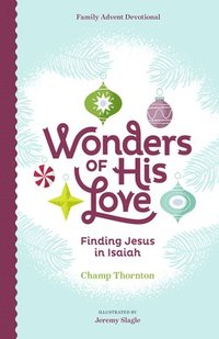 bokomslag Wonders of His Love: Finding Jesus in Isaiah, Family Advent Devotional