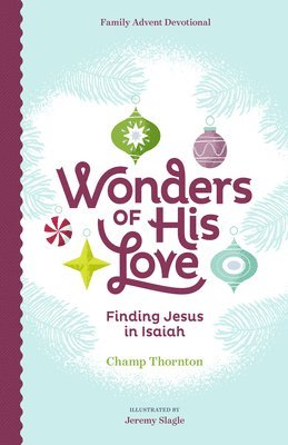 Wonders of His Love: Finding Jesus in Isaiah, Family Advent Devotional 1