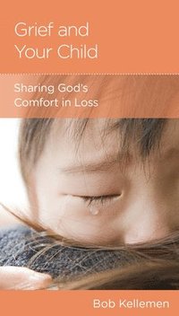 bokomslag Grief and Your Child