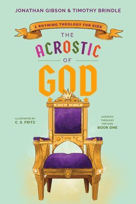 Jonathan Gibson, Timothy Brindle - Acrostic of God, Inbunden