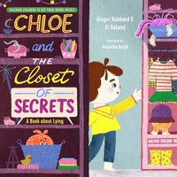 bokomslag Chloe and the Closet of Secrets: A Book about Lying