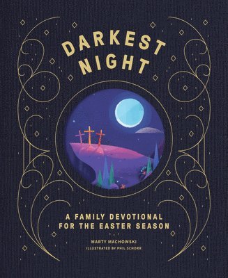 Darkest Night Brightest Day: A Family Devotional for the Easter Season 1