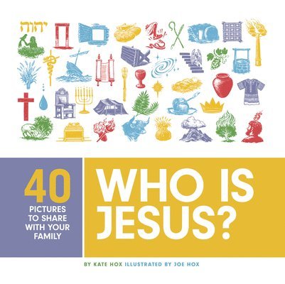Who Is Jesus?: 40 Pictures to Share with Your Family 1