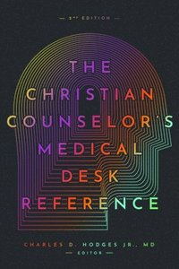 bokomslag The Christian Counselor's Medical Desk Reference, 2nd Edition