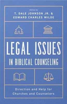 T Dale Johnson, Edward Charles Wilde, T. Dale Johnson - Legal Issues in Biblical Counseling, Häftad