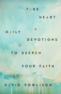 bokomslag Take Heart: Daily Devotions to Deepen Your Faith