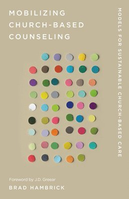 bokomslag Mobilizing Church-Based Counseling: Models for Sustainable Church-Based Care