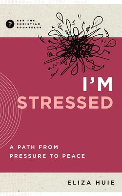 bokomslag I'm Stressed: A Path from Pressure to Peace