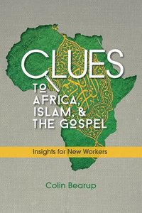 bokomslag Clues to Africa, Islam, and the Gospel