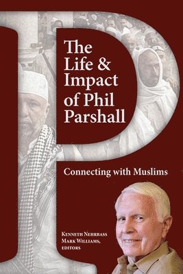 bokomslag The Life and Impact of Phil Parshall