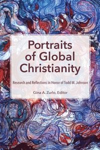 bokomslag Portraits of Global Christianity