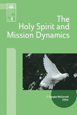 C Douglas McConnell, C. Douglas McConnell - Holy Spirit and Mission Dynamics, Häftad