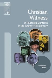 bokomslag Christian Witness in Pluralistic Contexts in the Twenty-First Century