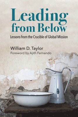 bokomslag Leading from Below: Lessons from the Crucible of Global Mission