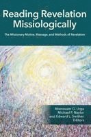 Abeneazer G. Urga, Edward L. Smither, Abeneazer G Urga, Edward L Smither, Michael P Naylor - Reading Revelation Missiologically: The Missionary Motive, Message, and Methods of Revelation, Häftad
