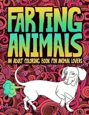 Farting Animals: An Adult Coloring Book for Animal Lovers 1