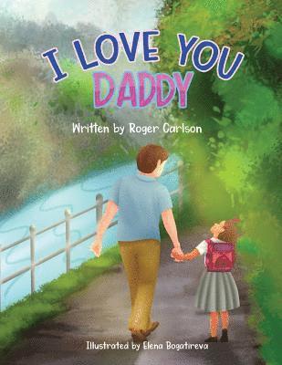 I love you Daddy: A dad and daughter relationship 1