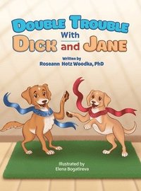 bokomslag Double Trouble With Dick and Jane