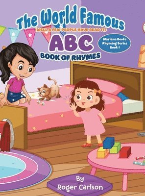 The World Famous(Well a few people have read it) ABC Book of Rhymes 1