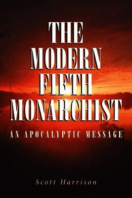 Scott Harrison - Modern Fifth Monarchist, Häftad